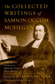 Title: The Collected Writings of Samson Occom, Mohegan, Author: Samson Occom