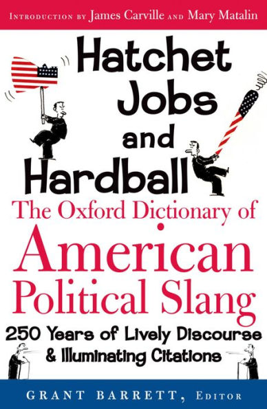 The Oxford Dictionary of American Political Slang: The Oxford Dictionary of American Political Slang
