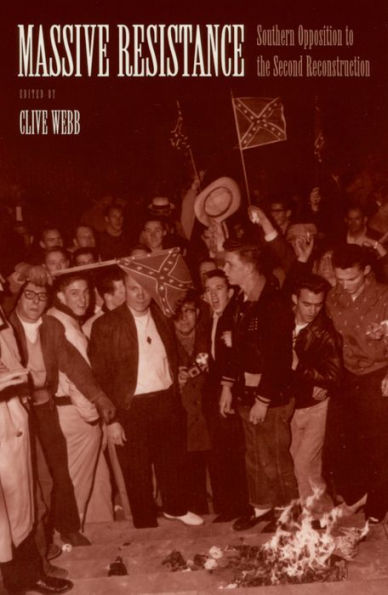 Massive Resistance: Southern Opposition to the Second Reconstruction