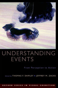 Title: Understanding Events: From Perception to Action, Author: Thomas F. Shipley