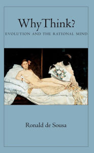 Title: Why Think?: Evolution and the Rational Mind, Author: Ronald de Sousa