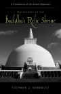 The History of the Buddha's Relic Shrine: A Translation of the Sinhala Thupava?sa