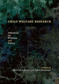 Title: Child Welfare Research: Advances for Practice and Policy, Author: Aron Shlonsky