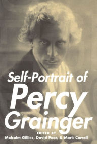 Title: Self-Portrait of Percy Grainger, Author: Malcolm Gillies