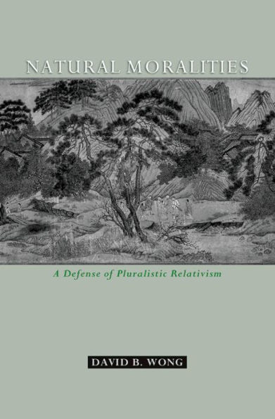 Natural Moralities: A Defense of Pluralistic Relativism