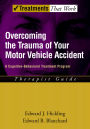 Overcoming the Trauma of Your Motor Vehicle Accident: A Cognitive-Behavioral Treatment Program