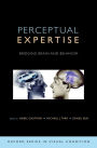 Perceptual Expertise: Bridging Brain and Behavior
