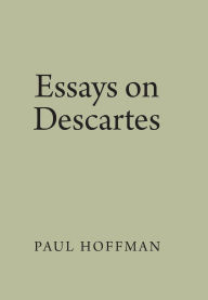 Title: Essays on Descartes, Author: Paul Hoffman