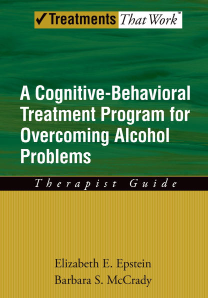 Overcoming Alcohol Use Problems: A Cognitive-Behavioral Treatment Program