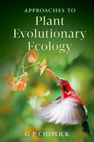 Title: Approaches to Plant Evolutionary Ecology, Author: G.P. Cheplick