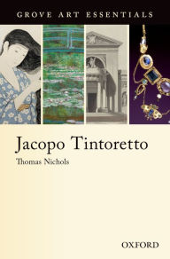 Title: Jacopo Tintoretto: (Grove Art Essentials), Author: Thomas Nichols