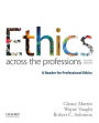 Ethics Across the Professions: A Reader for Professional Ethics / Edition 2