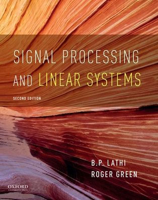 Signal Processing And Linear Systems / Edition 2 By B. P. Lathi, Roger ...