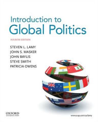 Title: Introduction to Global Politics / Edition 4, Author: Steve Lamy