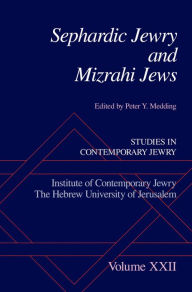 Title: Sephardic Jewry and Mizrahi Jews: Volume XXII, Author: Peter Y. Medding
