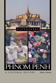 Title: Phnom Penh: A Cultural History, Author: Milton Osborne