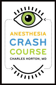 Title: Anesthesia Crash Course, Author: Charles Horton