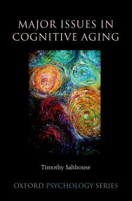 Title: Major Issues in Cognitive Aging, Author: Timothy Salthouse