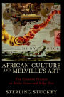 African Culture and Melville's Art: The Creative Process in Benito Cereno and Moby-Dick