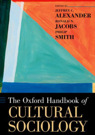 Title: The Oxford Handbook of Cultural Sociology, Author: Jeffrey C. Alexander