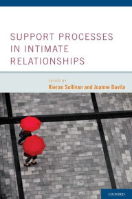 Title: Support Processes in Intimate Relationships, Author: Kieran T. Sullivan