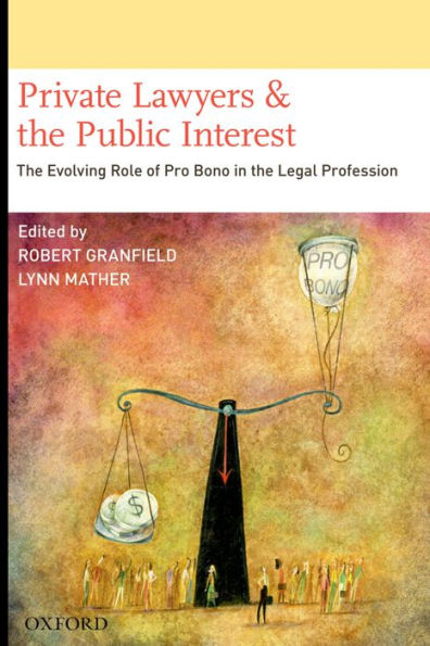 Private Lawyers and the Public Interest: The Evolving Role of Pro Bono in the Legal Profession