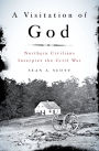 A Visitation of God: Northern Civilians Interpret the Civil War