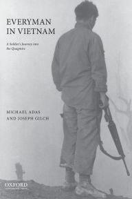 Title: Everyman in Vietnam: A Soldier's Journey into the Quagmire, Author: Michael Adas