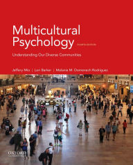 Title: Multicultural Psychology: Understanding Our Diverse Communities / Edition 4, Author: Jeffery Mio