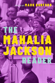 Title: The Mahalia Jackson Reader, Author: Mark Burford