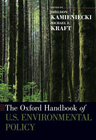 Title: The Oxford Handbook of U.S. Environmental Policy, Author: Sheldon Kamieniecki