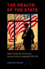 The Health of the State: Modern US War Narrative and the American Political Imagination, 1890-1964