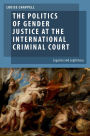 The Politics of Gender Justice at the International Criminal Court: Legacies and Legitimacy