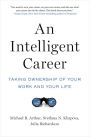 An Intelligent Career: Taking Ownership of Your Work and Your Life