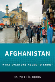 Title: Afghanistan: What Everyone Needs to Know®, Author: Barnett R. Rubin