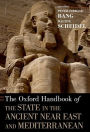 The Oxford Handbook of the State in the Ancient Near East and Mediterranean