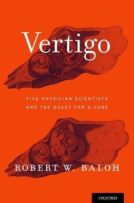 Vertigo: Five Physician Scientists and the Quest for a Cure