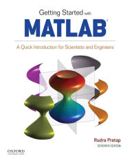 Title: Getting Started with MATLAB: A Quick Introduction for Scientists and Engineers / Edition 7, Author: Rudra Pratap