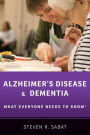 Alzheimer's Disease and Dementia: What Everyone Needs to Knowï¿½