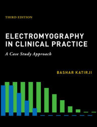 Title: Electromyography in Clinical Practice, Author: Bashar Katirji MD