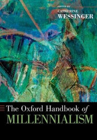 Title: The Oxford Handbook of Millennialism, Author: Catherine Wessinger