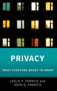 Title: Privacy: What Everyone Needs to Knowï¿½, Author: Leslie P. Francis