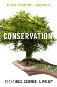 Title: Conservation: Economics, Science, and Policy, Author: Charles Perrings