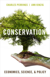 Title: Conservation: Economics, Science, and Policy, Author: Charles Perrings