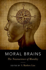 Title: Moral Brains: The Neuroscience of Morality, Author: S. Matthew Liao