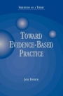 Toward Evidence-Based Practice: Variations on a Theme