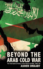 Beyond the Arab Cold War: The International History of the Yemen Civil War, 1962-68
