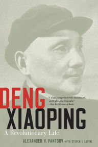 Title: Deng Xiaoping: A Revolutionary Life, Author: Alexander V. Pantsov