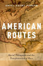 American Routes: Racial Palimpsests and the Transformation of Race