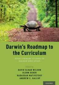 Title: Darwin's Roadmap to the Curriculum: Evolutionary Studies in Higher Education, Author: Glenn Geher